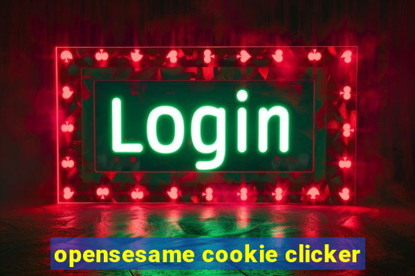 opensesame cookie clicker